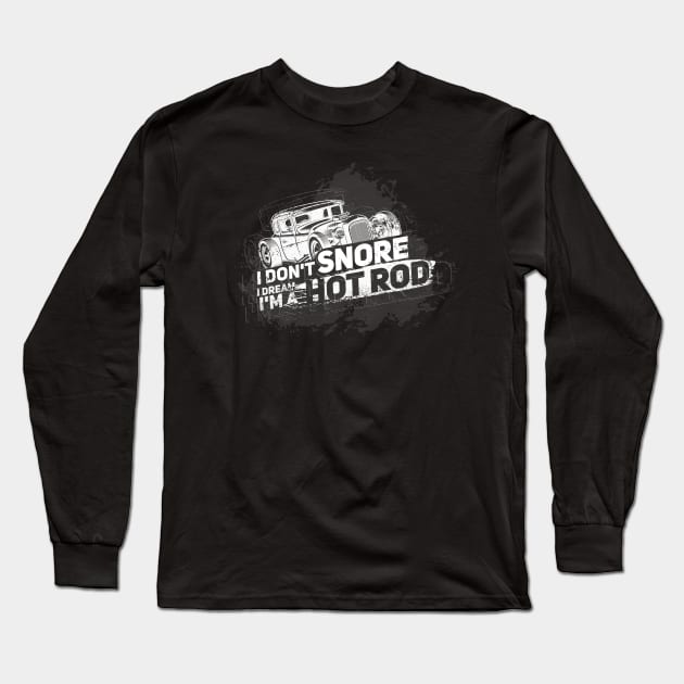 HOT ROD GIFT: I'm A Hot Rod Long Sleeve T-Shirt by woormle